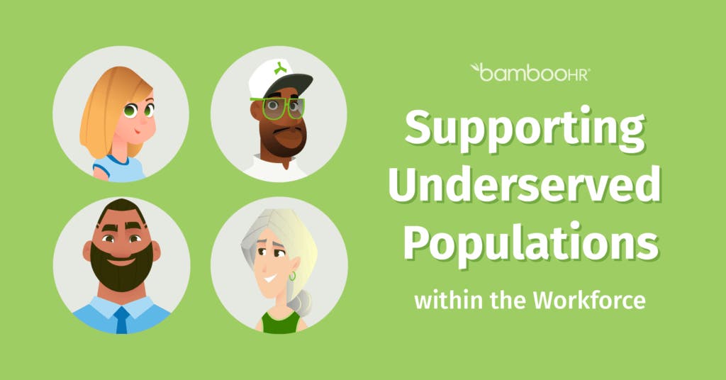 Supporting Underserved Populations within the Workforce BambooHR Blog