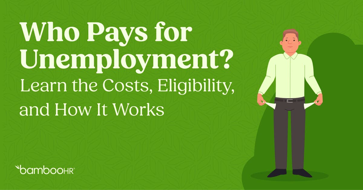 Who Pays for Unemployment? Learn the Costs, Eligibility, and How It Works