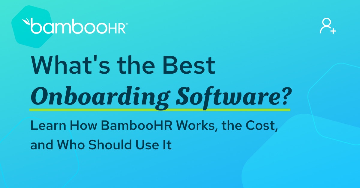 What's the Best Onboarding Software? Learn How BambooHR Works, the Cost