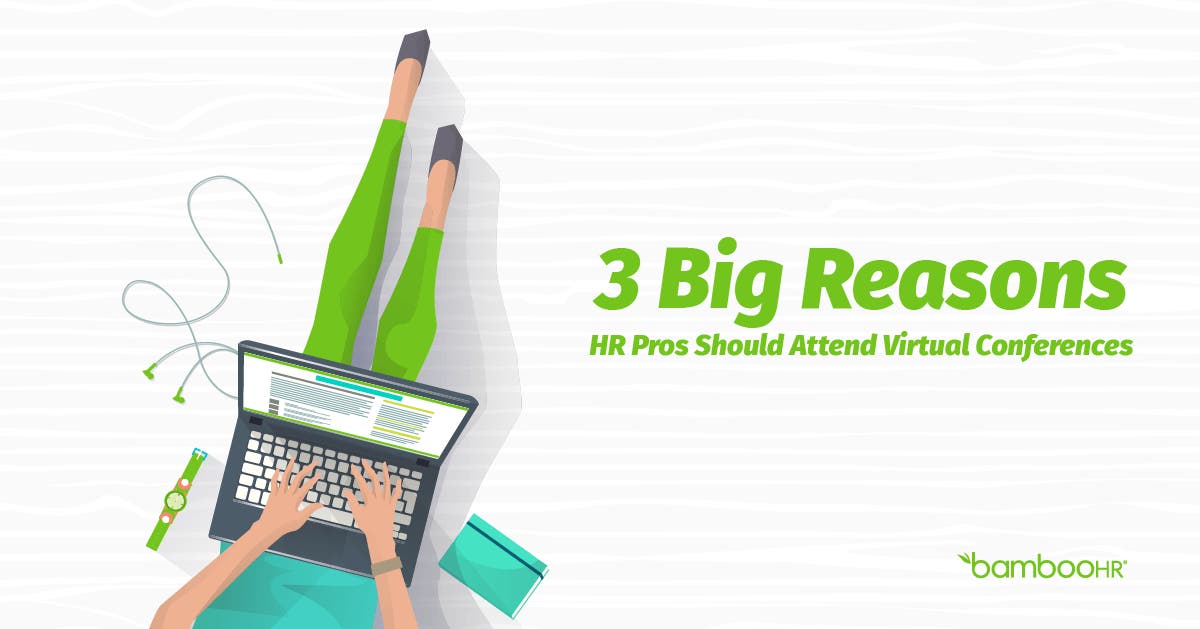 3 Big Reasons HR Pros Should Attend Virtual Conferences BambooHR