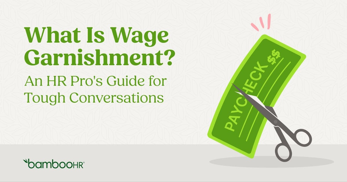 What Is Wage Garnishment? An HR Pro's Guide for Tough Conversations