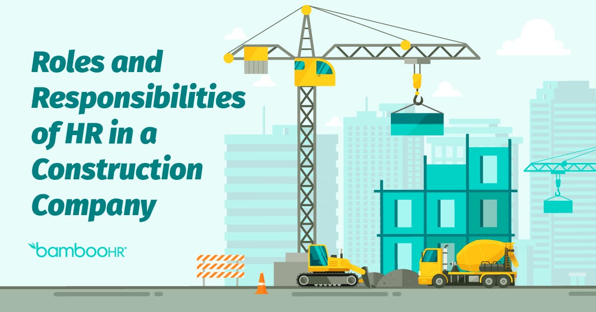 Roles And Responsibilities Of Hr In A Construction Company - Bamboohr Blog