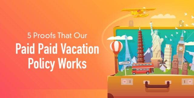 5 Proofs That Our Paid Paid Vacation Policy Works BambooHR 5 Proofs That Our Paid Paid Vacation Policy Works BambooHR