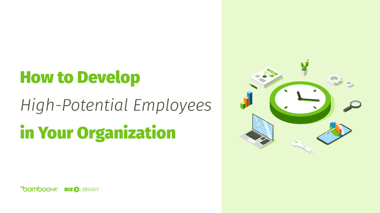 How to Develop High-Potential Employees in Your Organization