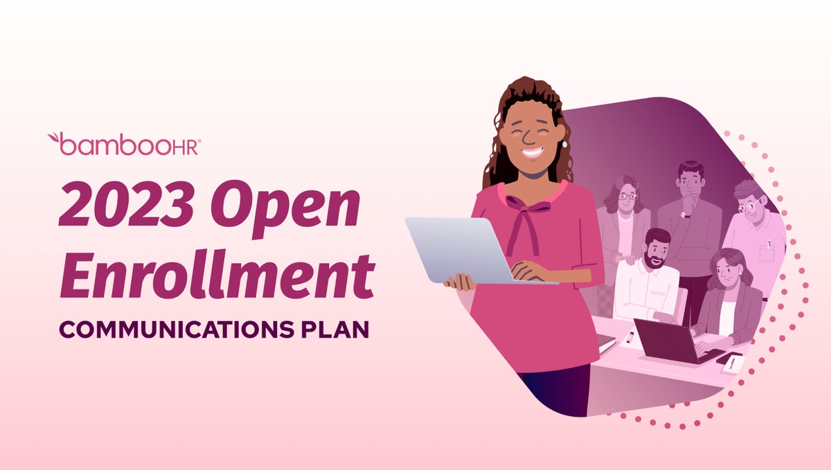 Open Enrollment Communication Plan BambooHR Open Enrollment Communication Plan BambooHR