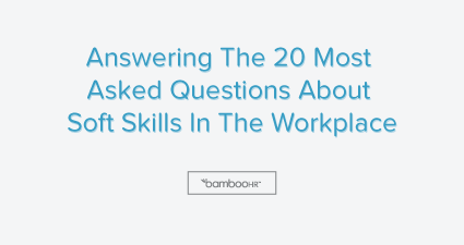 20 Popular Questions About Soft Skills In The Workplace