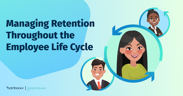 Managing Retention Throughout the Employee Lifecycle