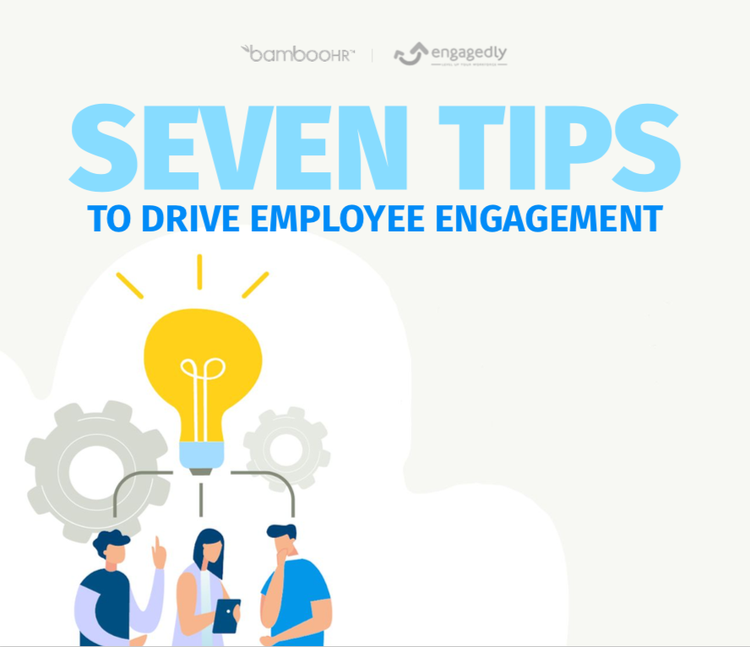 Seven Tips to Drive Employee Engagement