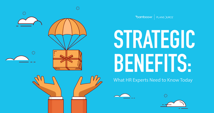 Strategic Benefits: What HR Experts Need to Know Today