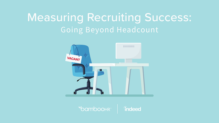 Measuring Recruiting Success: Going Beyond Headcount
