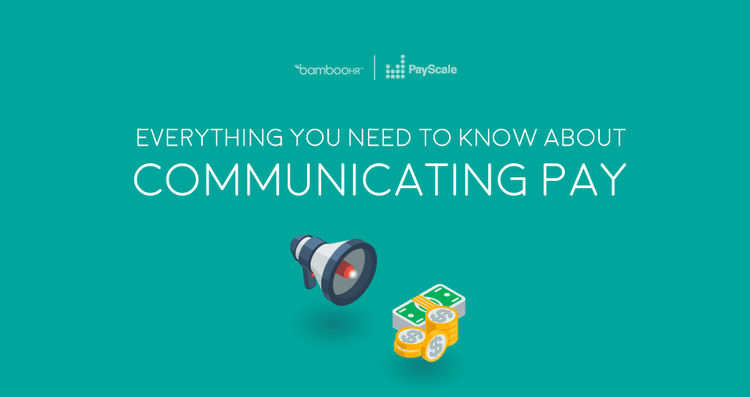 Everything You Need To Know About Communicating Pay