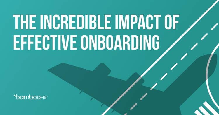 The Incredible Impact of Effective Onboarding
