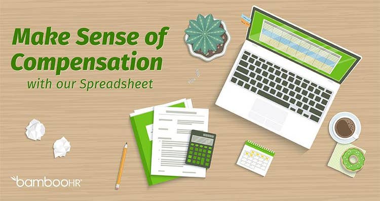 The Compensation Starter Kit: Make Sense of Compensation with our Spreadsheet