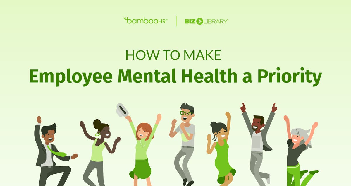 How to Make Employee Mental Health a Priority BambooHR